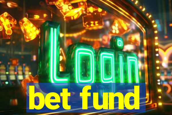 bet fund